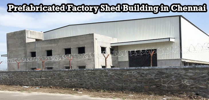 Prefabricated Factory Shed Building in Chennai
